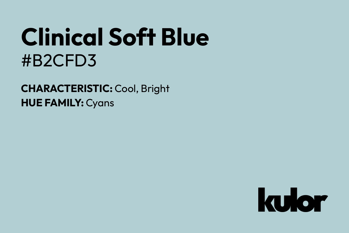 Clinical Soft Blue is a color with a HTML hex code of #b2cfd3.