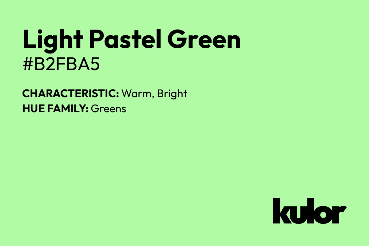 Light Pastel Green is a color with a HTML hex code of #b2fba5.