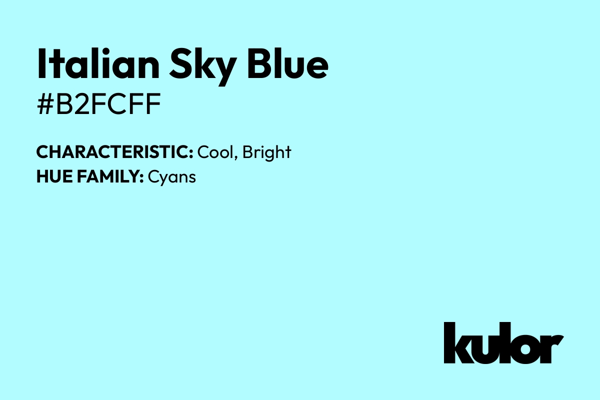 Italian Sky Blue is a color with a HTML hex code of #b2fcff.