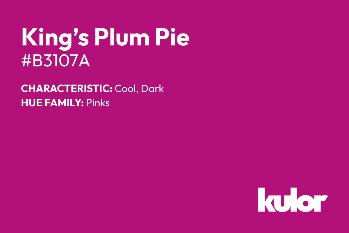 King’s Plum Pie is a color with a HTML hex code of #b3107a.