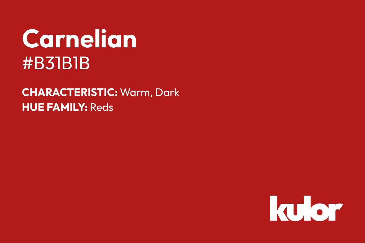 Carnelian is a color with a HTML hex code of #b31b1b.