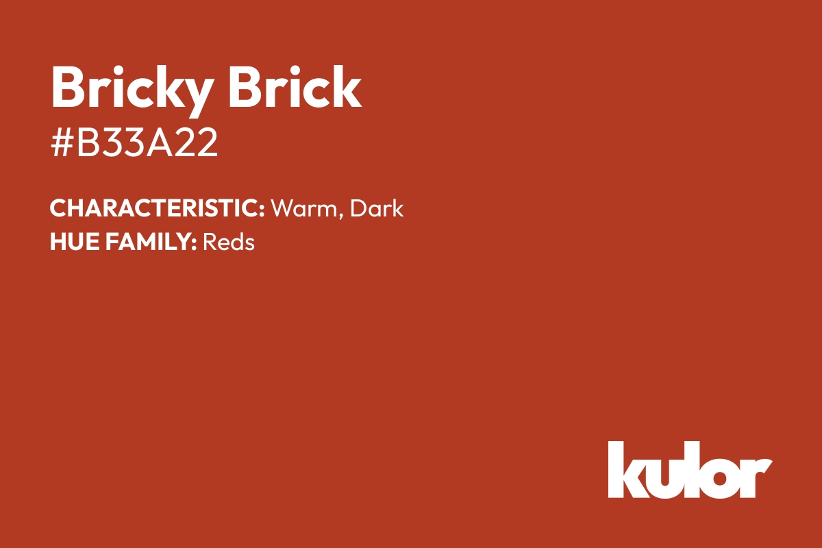 Bricky Brick is a color with a HTML hex code of #b33a22.