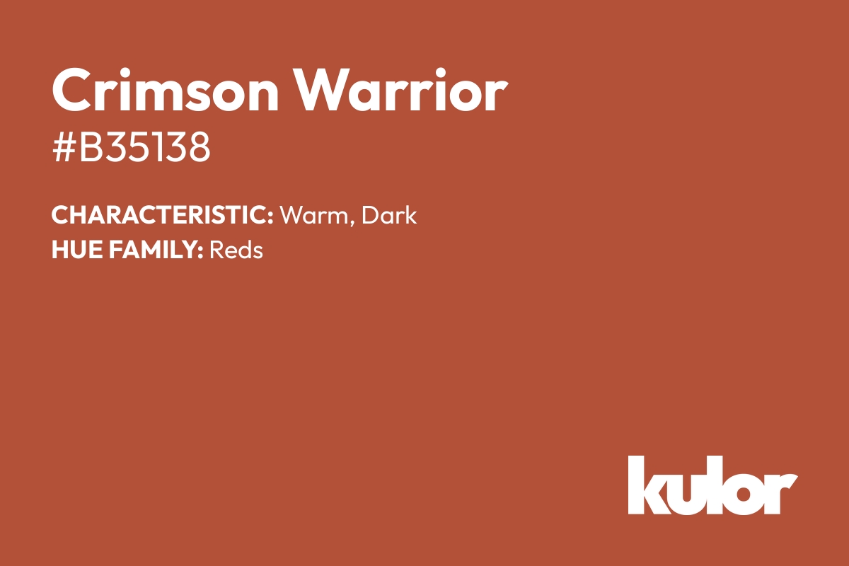 Crimson Warrior is a color with a HTML hex code of #b35138.