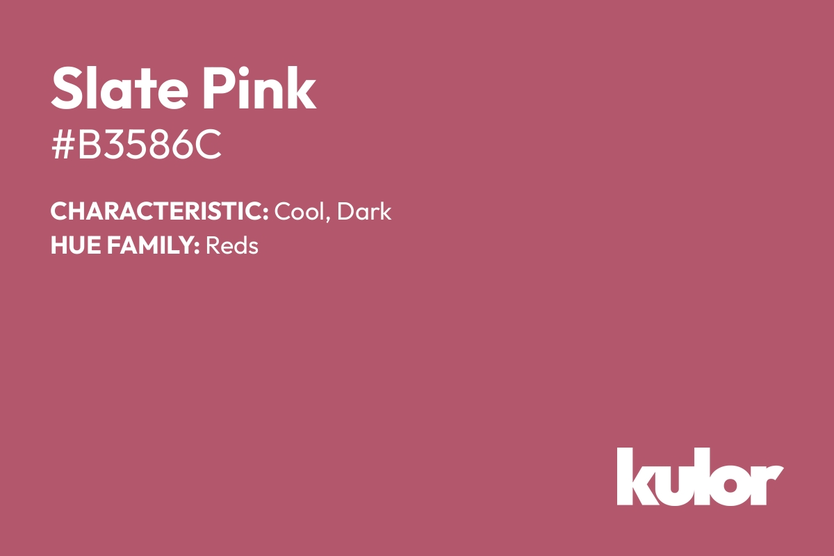 Slate Pink is a color with a HTML hex code of #b3586c.