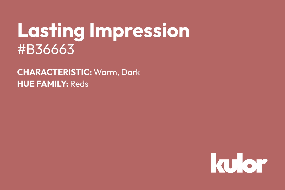 Lasting Impression is a color with a HTML hex code of #b36663.