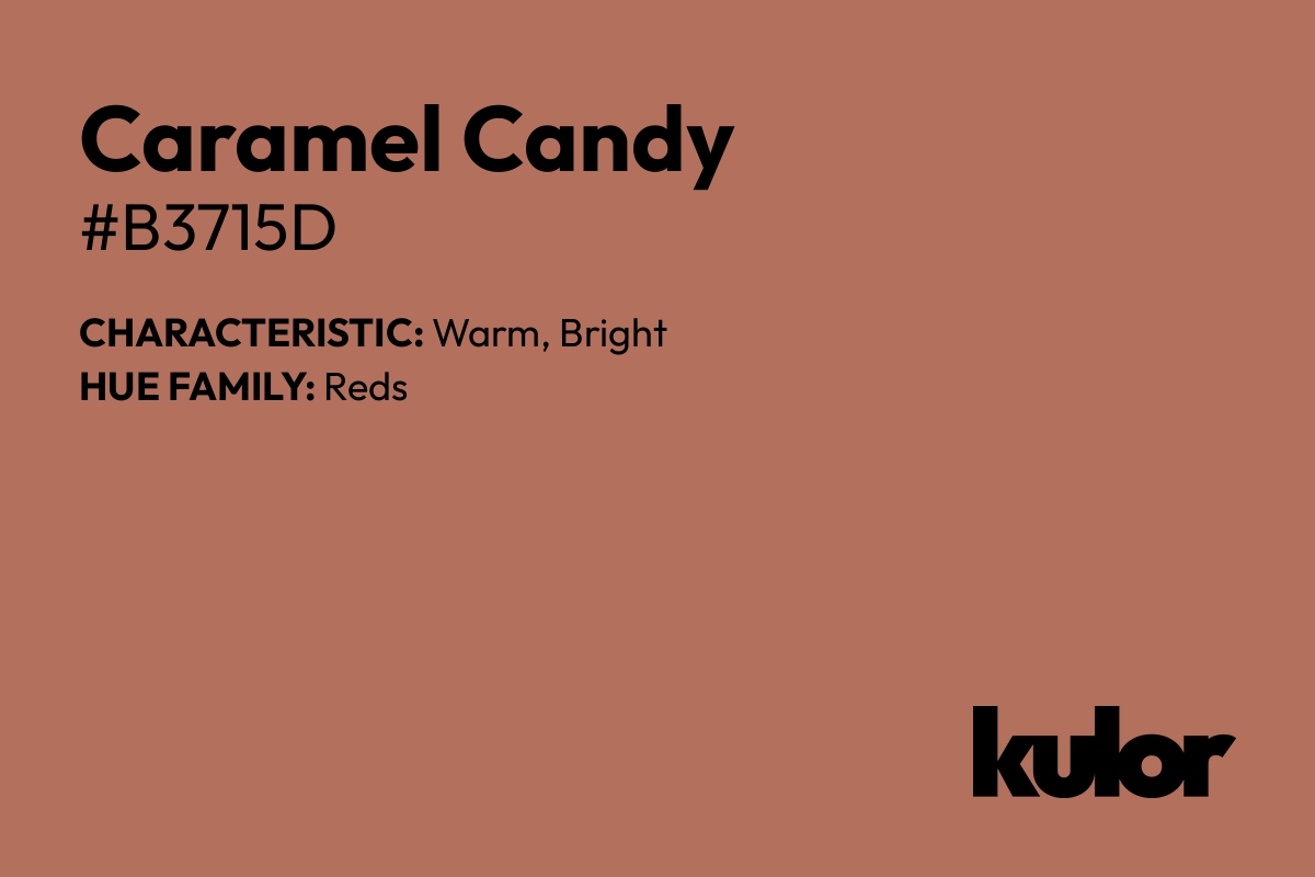 Caramel Candy is a color with a HTML hex code of #b3715d.