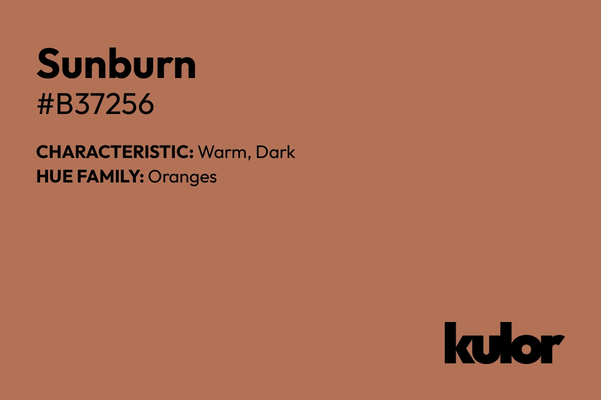 Sunburn is a color with a HTML hex code of #b37256.