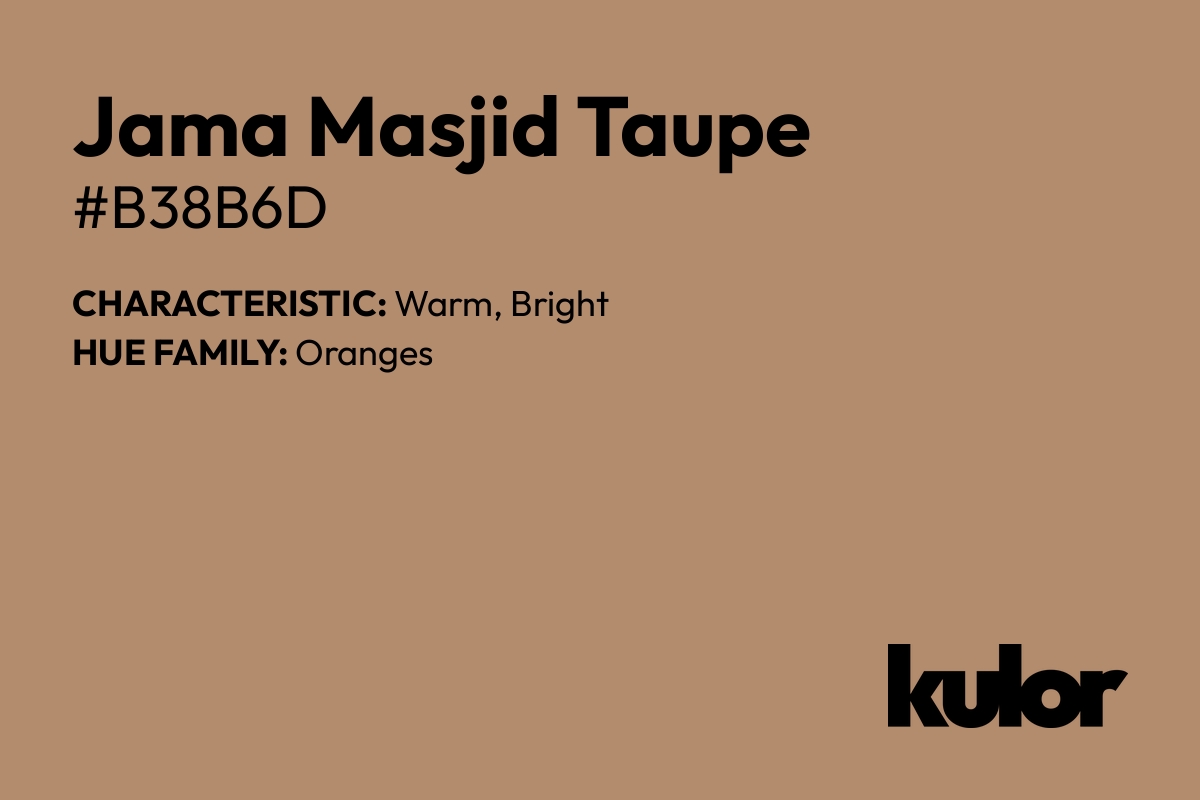 Jama Masjid Taupe is a color with a HTML hex code of #b38b6d.