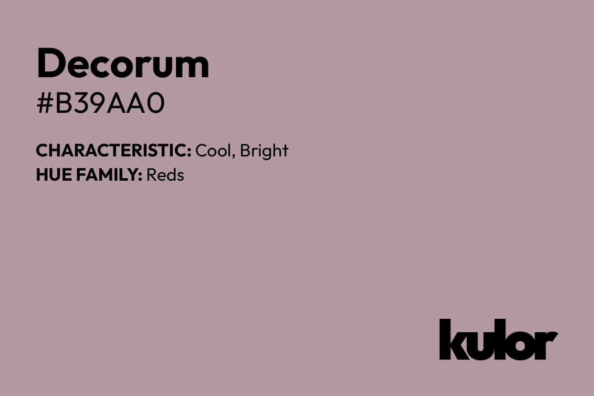 Decorum is a color with a HTML hex code of #b39aa0.