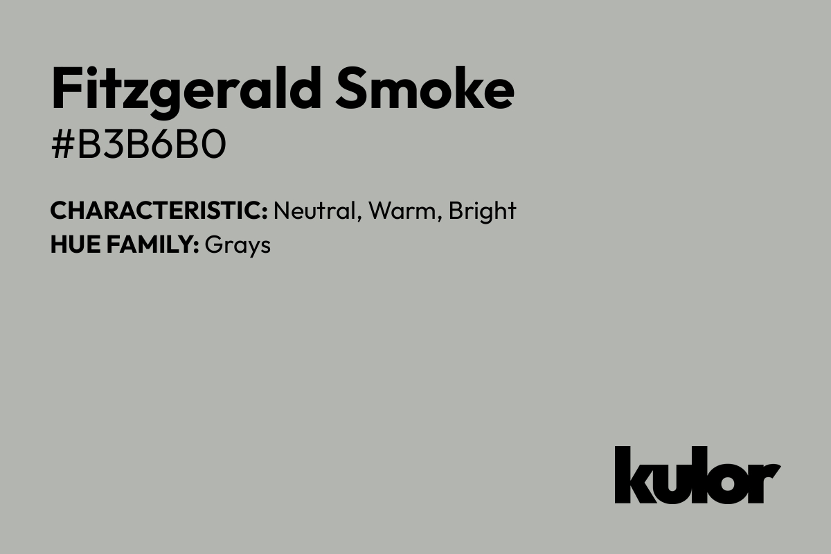 Fitzgerald Smoke is a color with a HTML hex code of #b3b6b0.