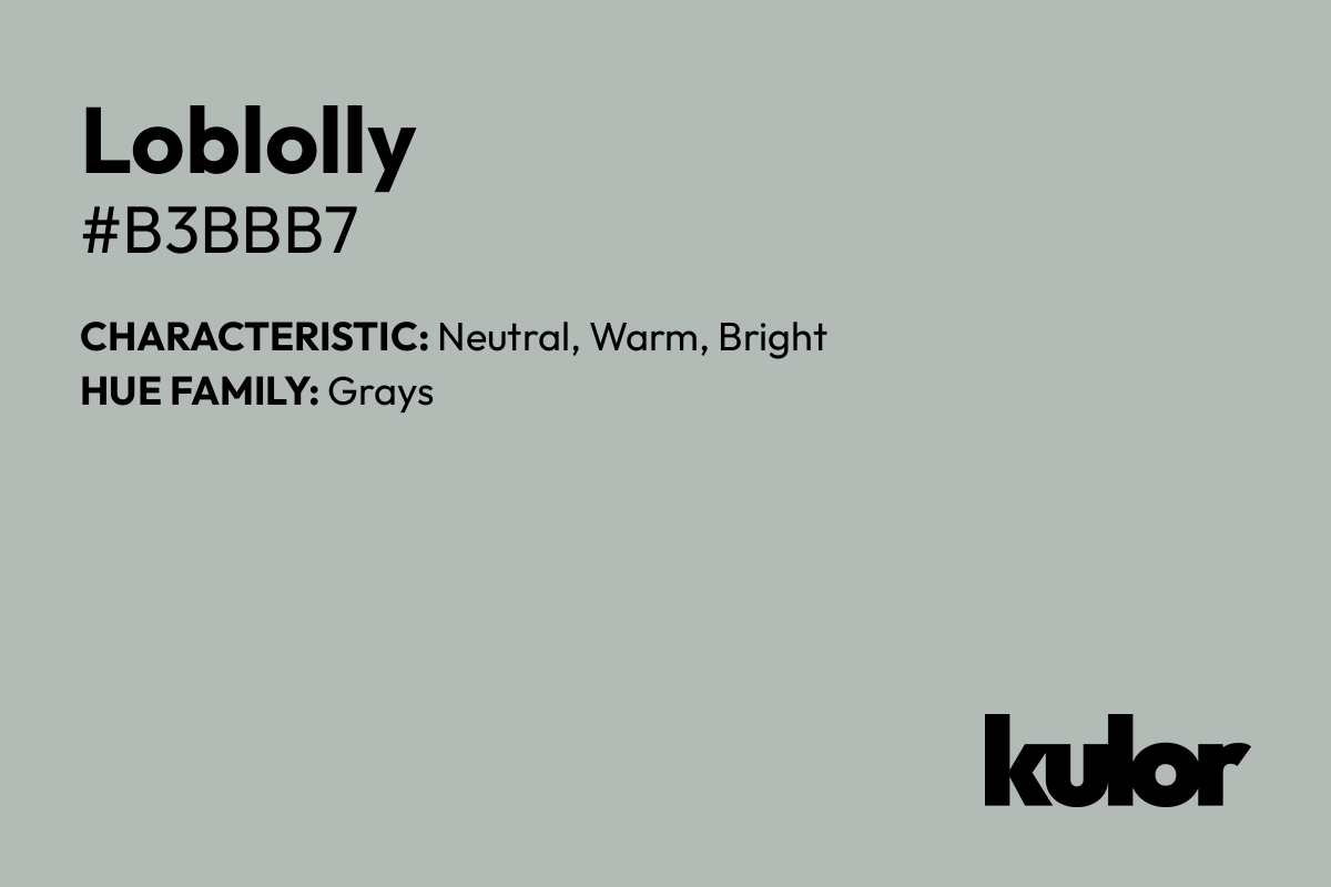 Loblolly is a color with a HTML hex code of #b3bbb7.