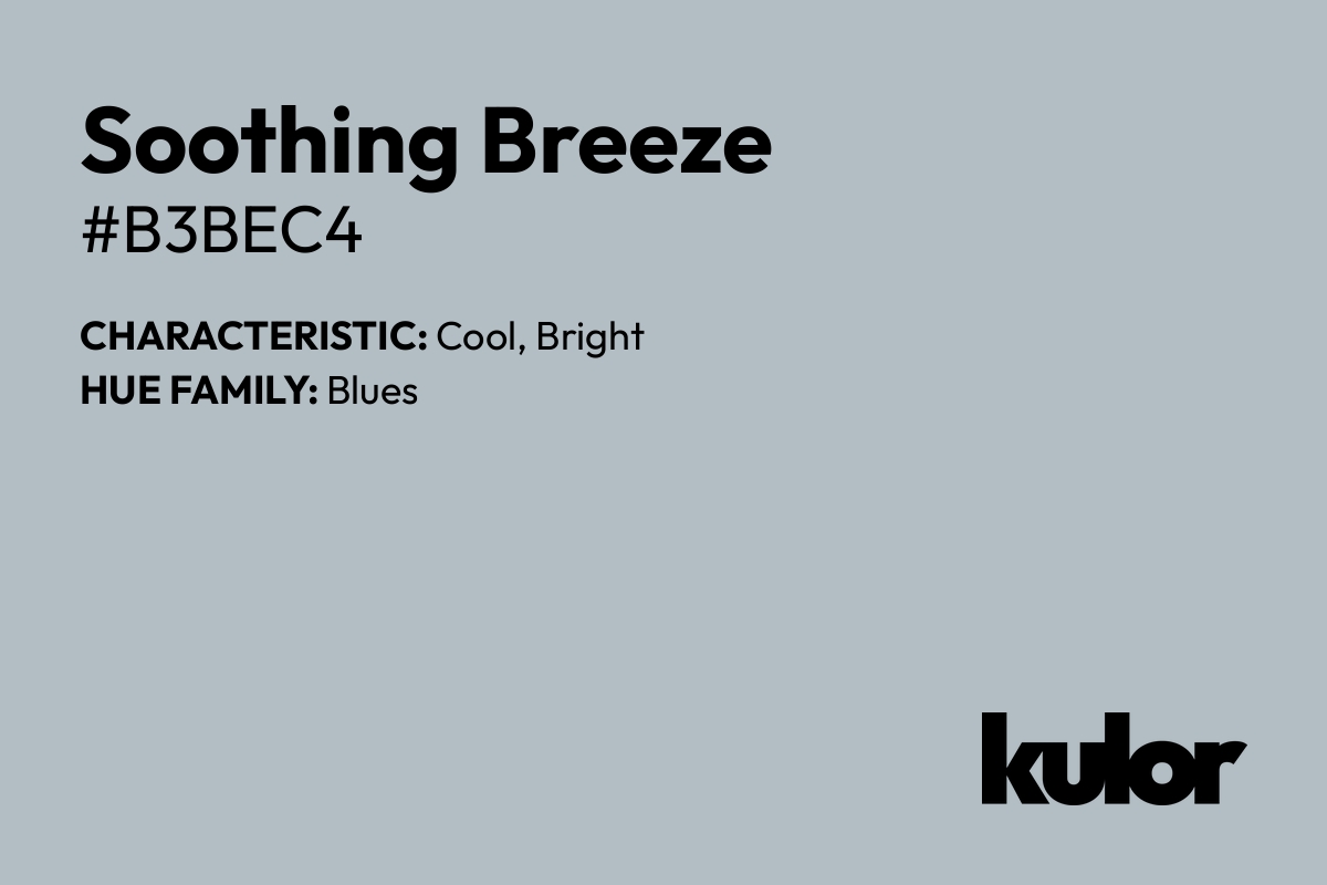 Soothing Breeze is a color with a HTML hex code of #b3bec4.