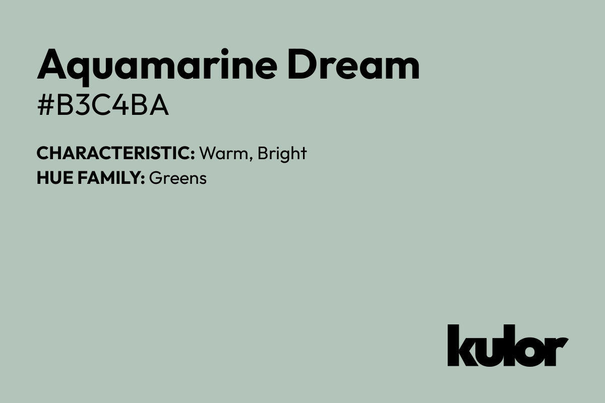 Aquamarine Dream is a color with a HTML hex code of #b3c4ba.