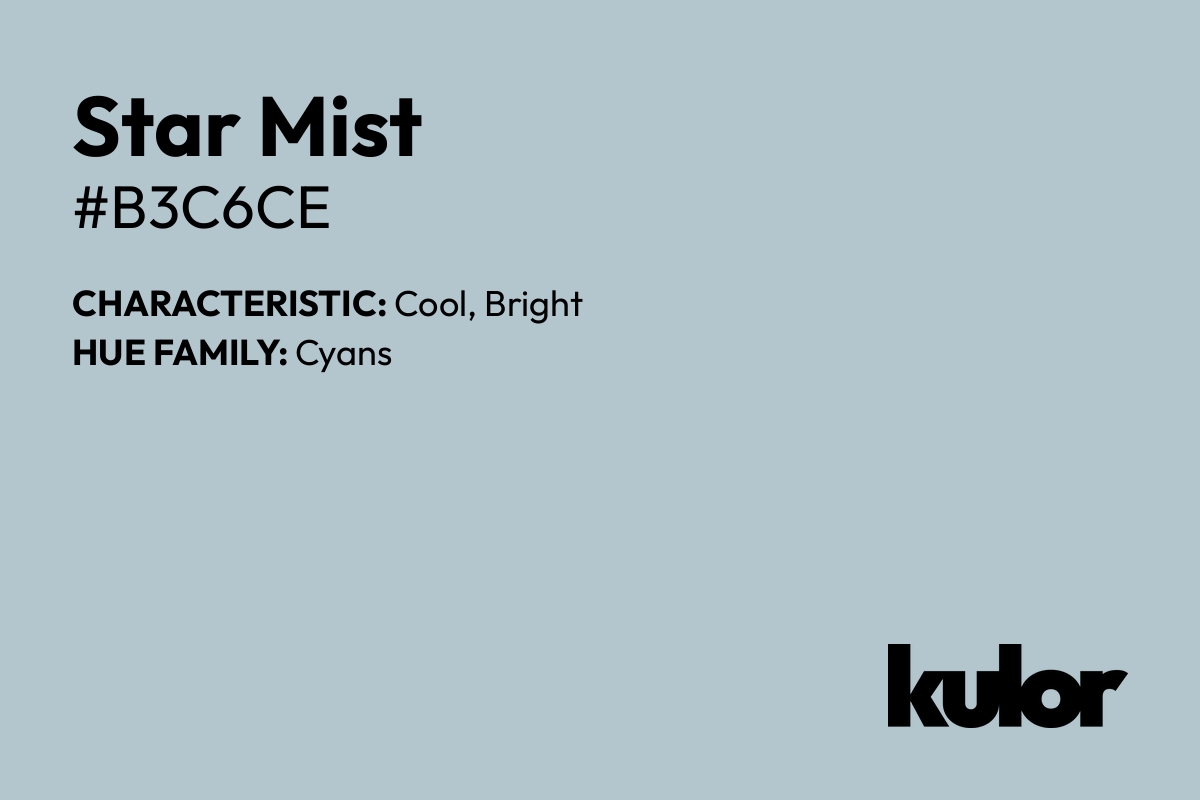 Star Mist is a color with a HTML hex code of #b3c6ce.