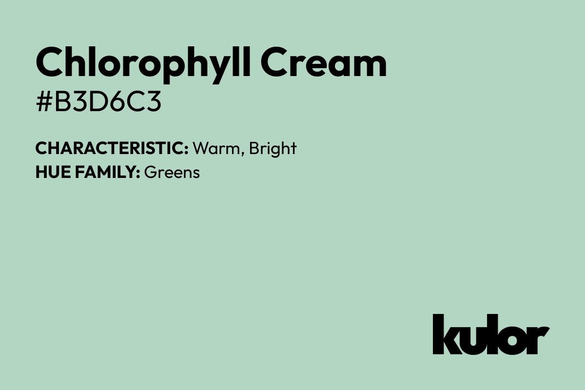 Chlorophyll Cream is a color with a HTML hex code of #b3d6c3.