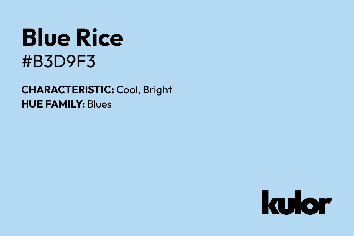 Blue Rice is a color with a HTML hex code of #b3d9f3.