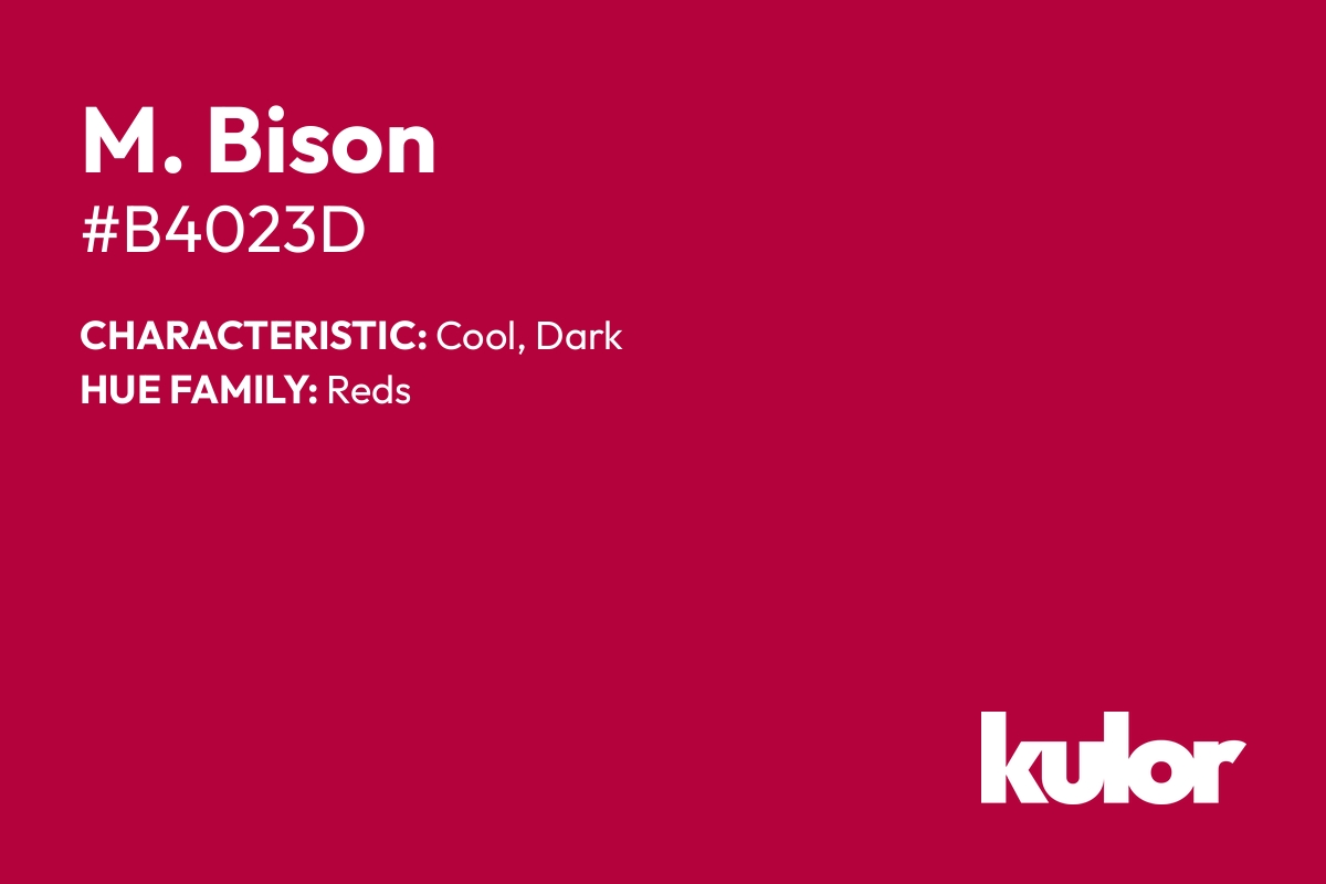 M. Bison is a color with a HTML hex code of #b4023d.