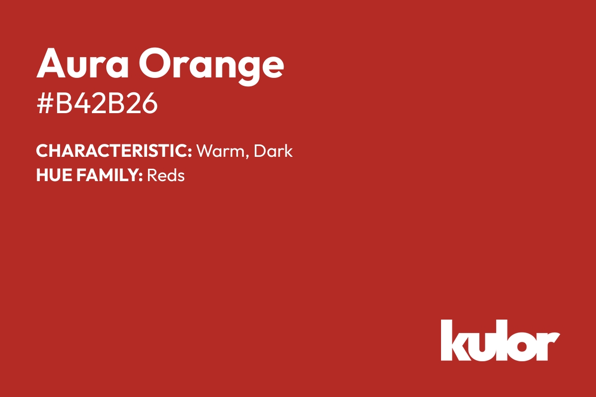 Aura Orange is a color with a HTML hex code of #b42b26.