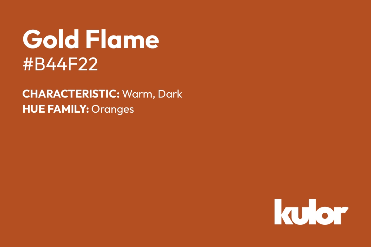 Gold Flame is a color with a HTML hex code of #b44f22.