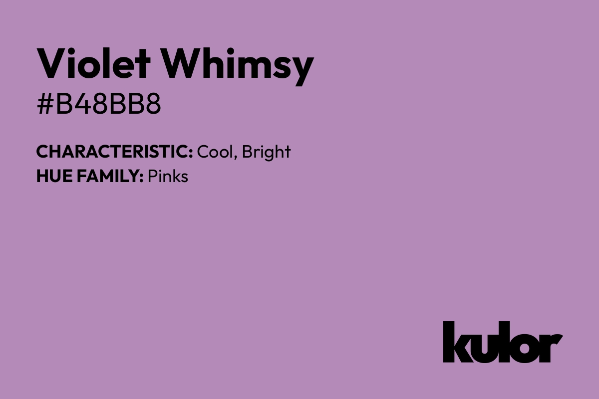 Violet Whimsy is a color with a HTML hex code of #b48bb8.