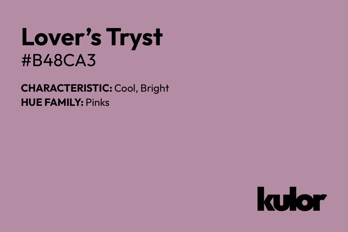 Lover’s Tryst is a color with a HTML hex code of #b48ca3.