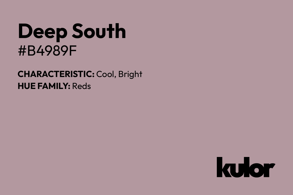 Deep South is a color with a HTML hex code of #b4989f.