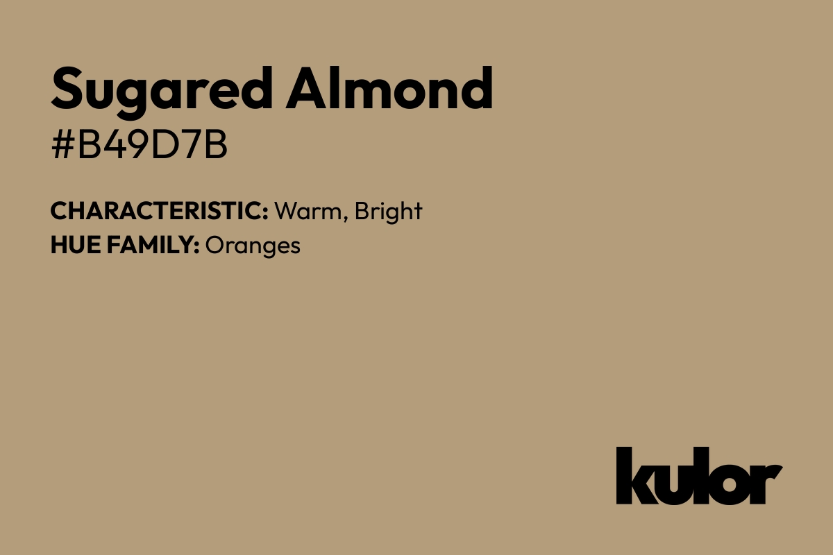 Sugared Almond is a color with a HTML hex code of #b49d7b.