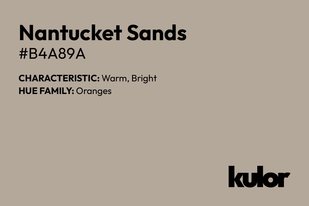 Nantucket Sands is a color with a HTML hex code of #b4a89a.