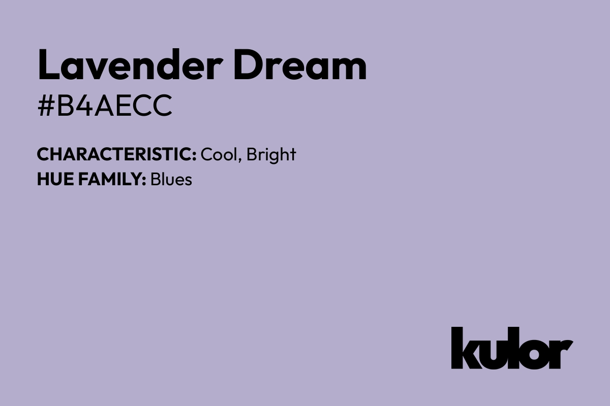 Lavender Dream is a color with a HTML hex code of #b4aecc.