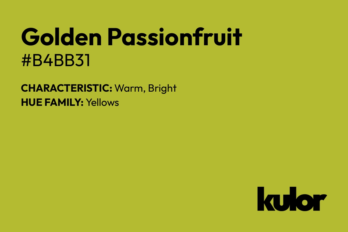 Golden Passionfruit is a color with a HTML hex code of #b4bb31.