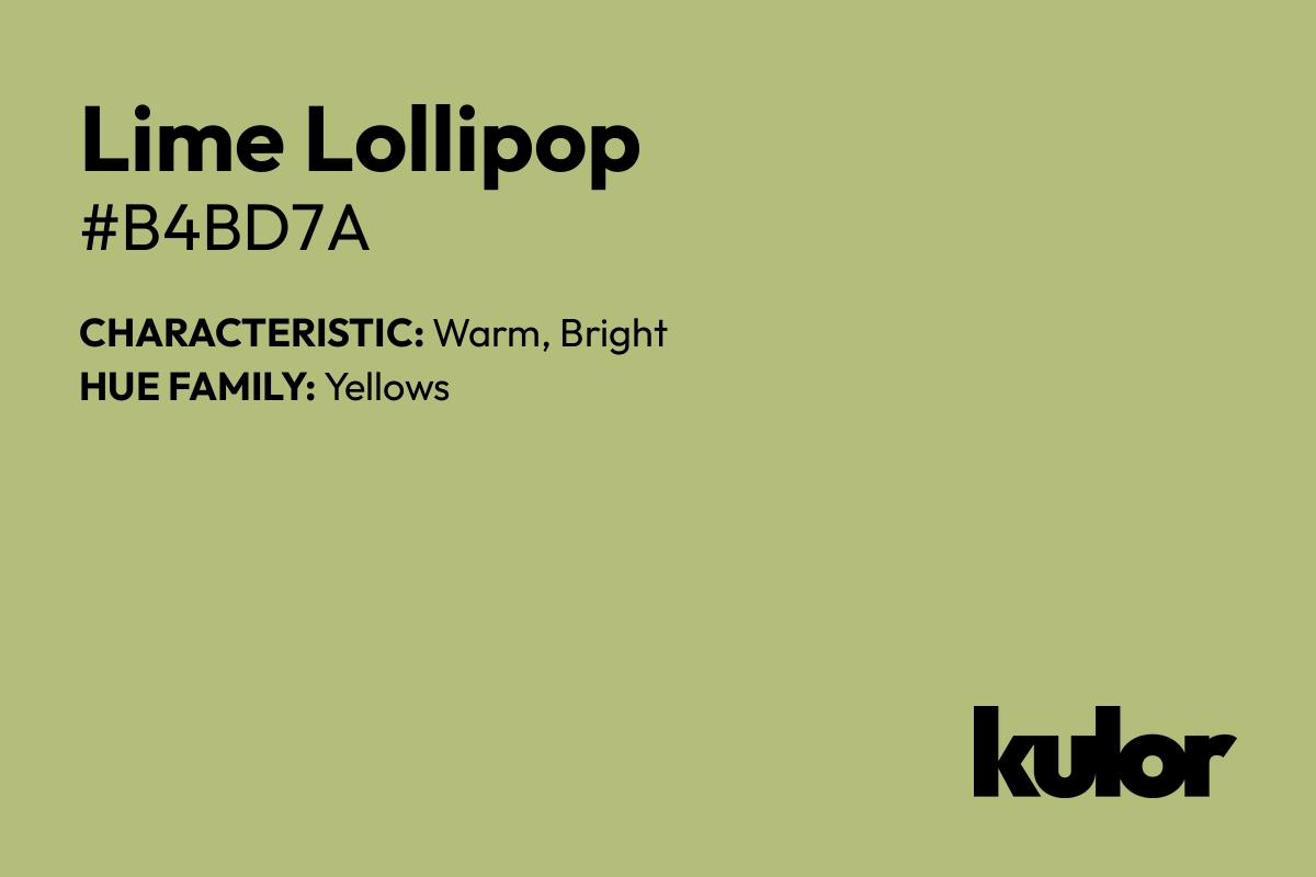 Lime Lollipop is a color with a HTML hex code of #b4bd7a.