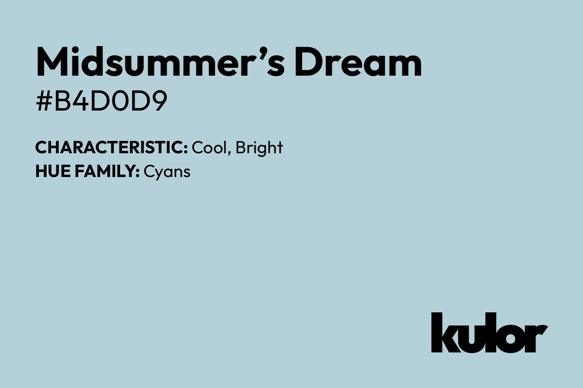 Midsummer’s Dream is a color with a HTML hex code of #b4d0d9.