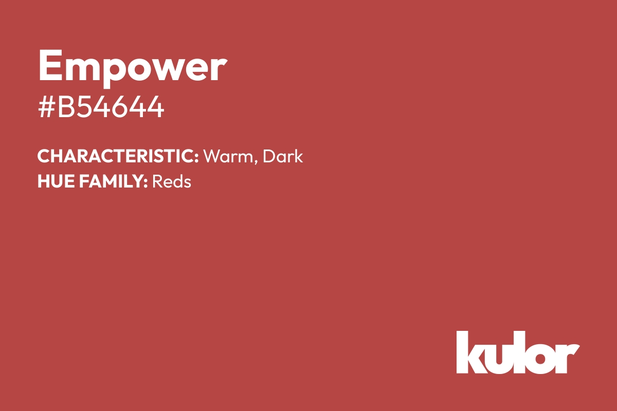 Empower is a color with a HTML hex code of #b54644.