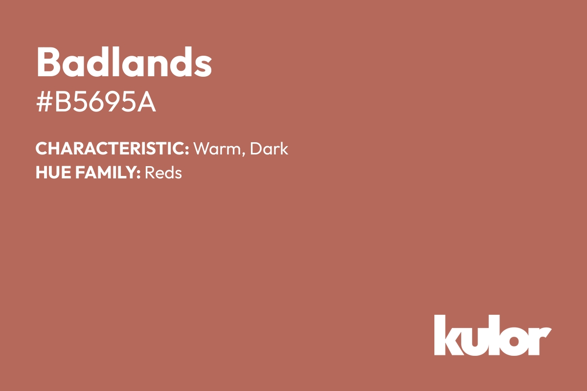 Badlands is a color with a HTML hex code of #b5695a.