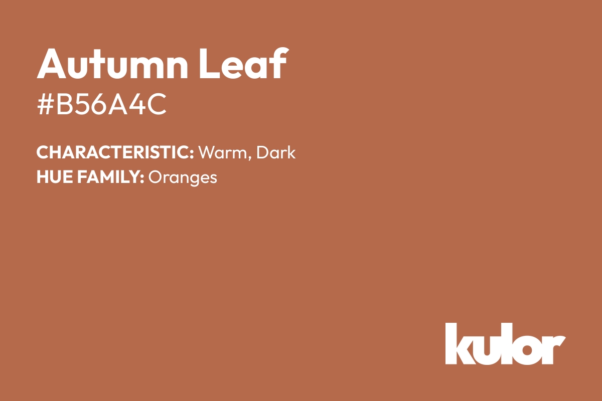 Autumn Leaf is a color with a HTML hex code of #b56a4c.