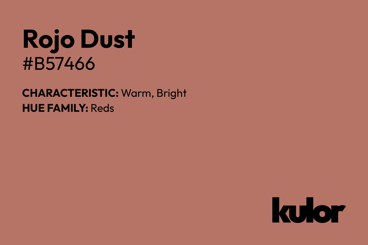 Rojo Dust is a color with a HTML hex code of #b57466.