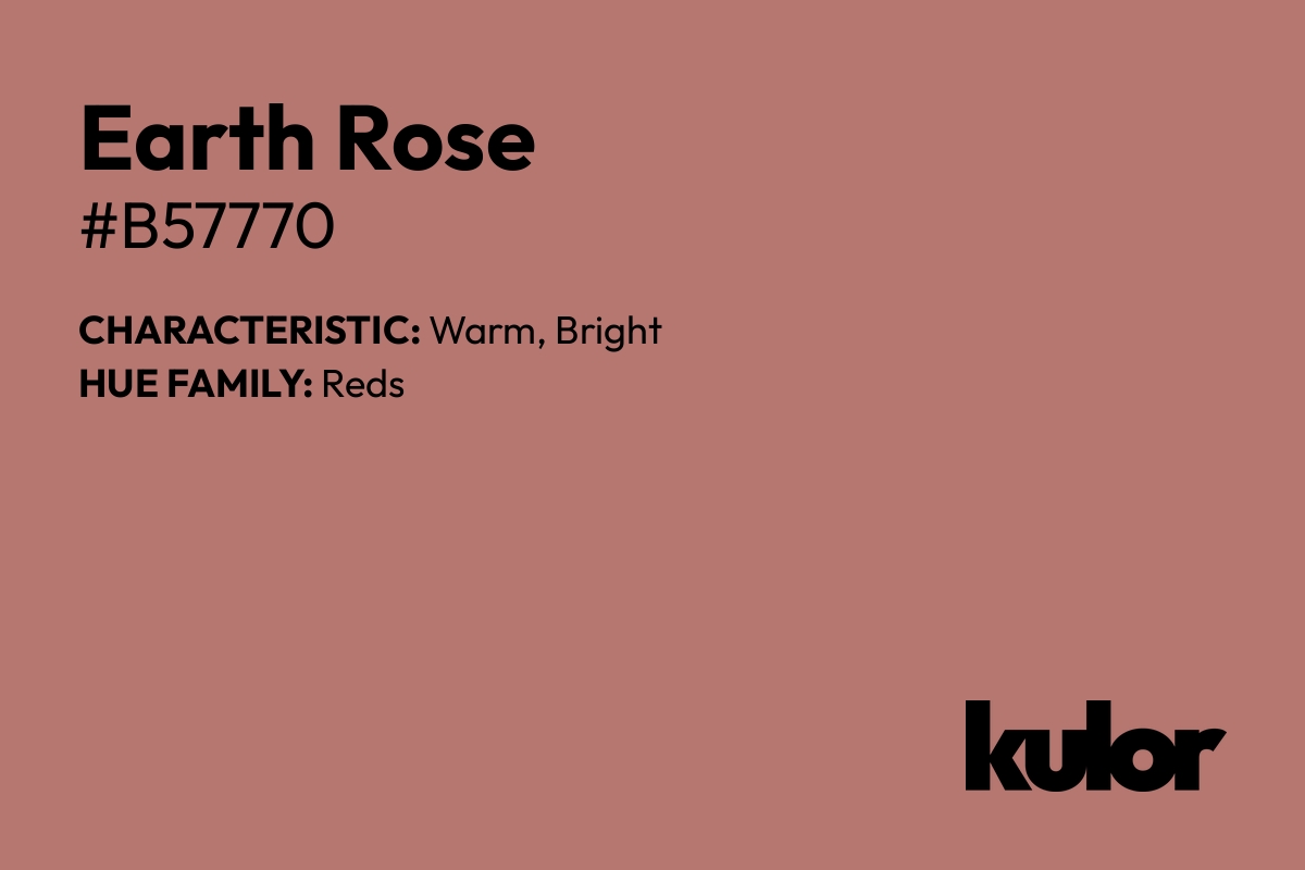 Earth Rose is a color with a HTML hex code of #b57770.