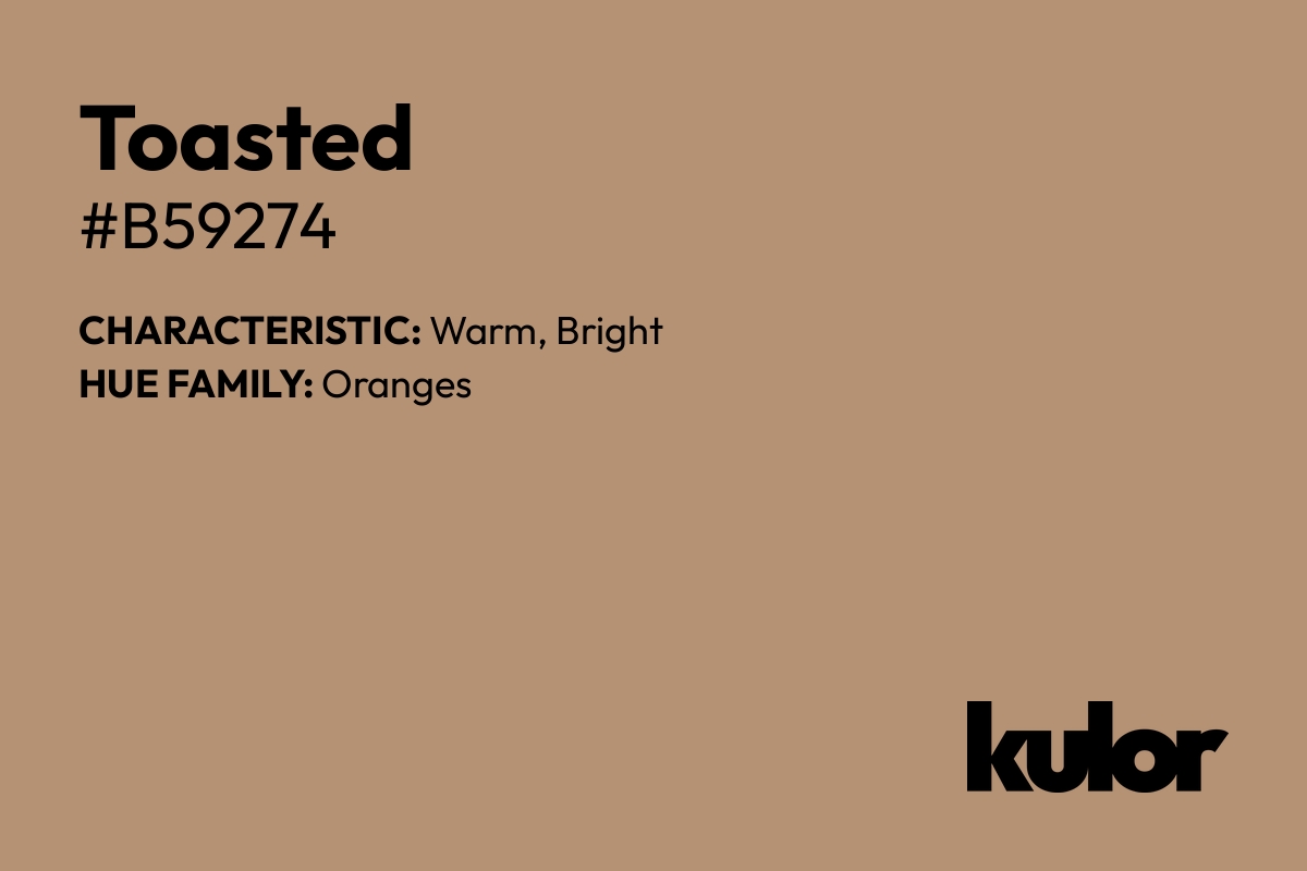 Toasted is a color with a HTML hex code of #b59274.