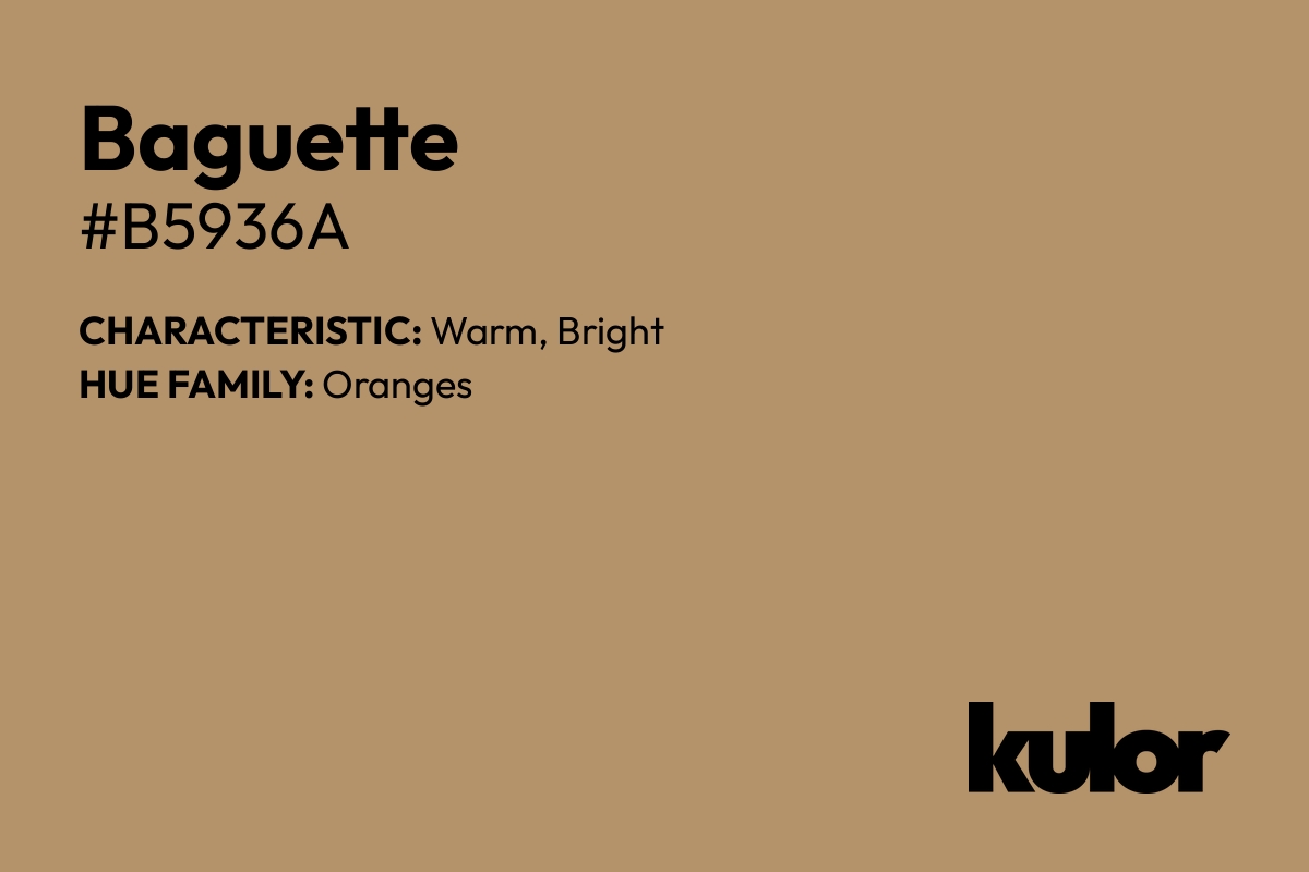 Baguette is a color with a HTML hex code of #b5936a.