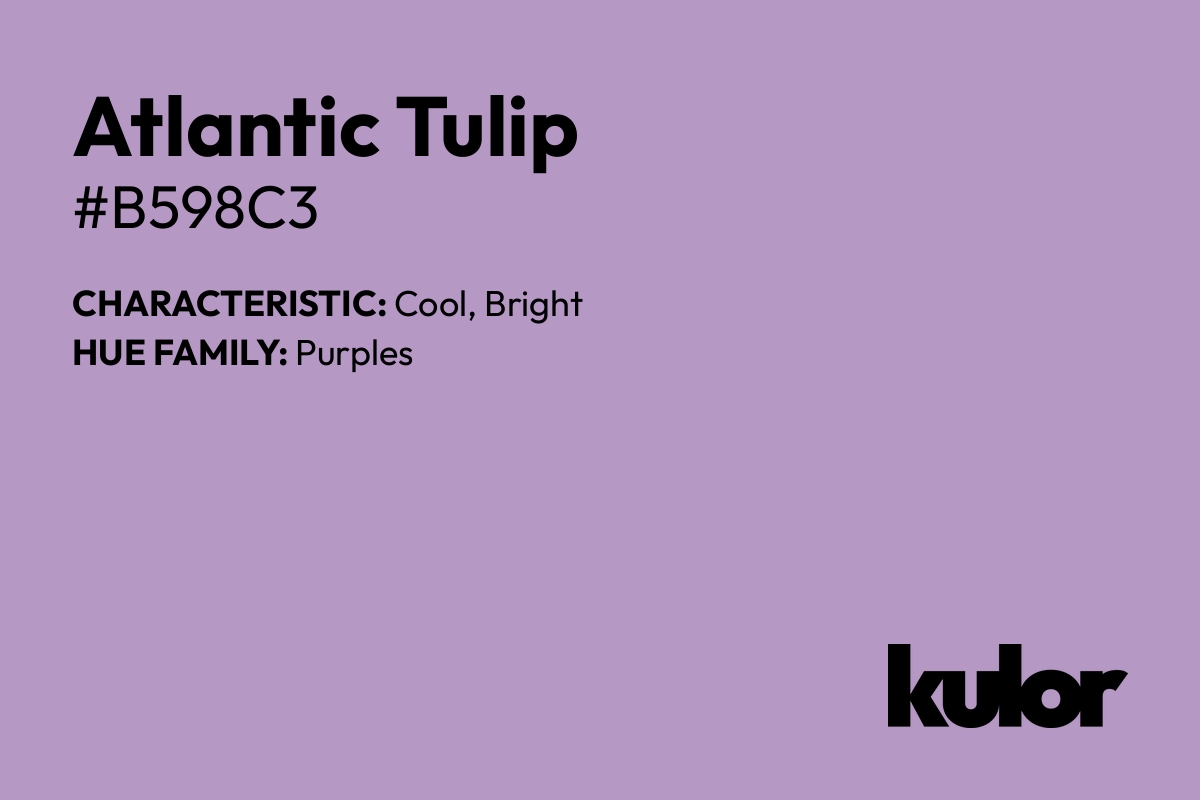 Atlantic Tulip is a color with a HTML hex code of #b598c3.