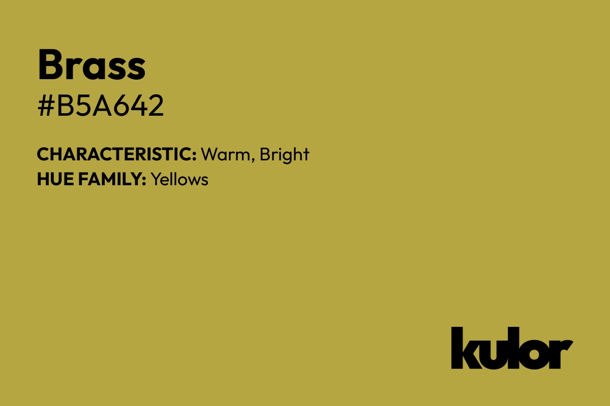 Brass is a color with a HTML hex code of #b5a642.