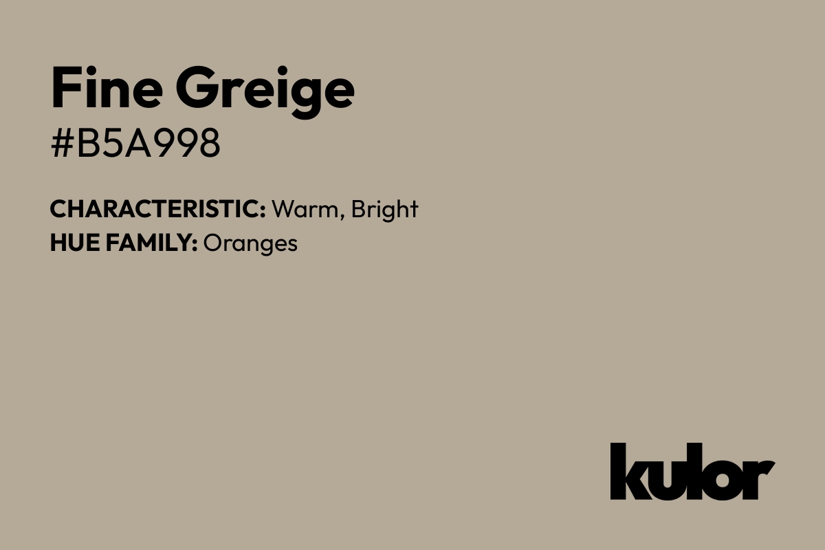 Fine Greige is a color with a HTML hex code of #b5a998.