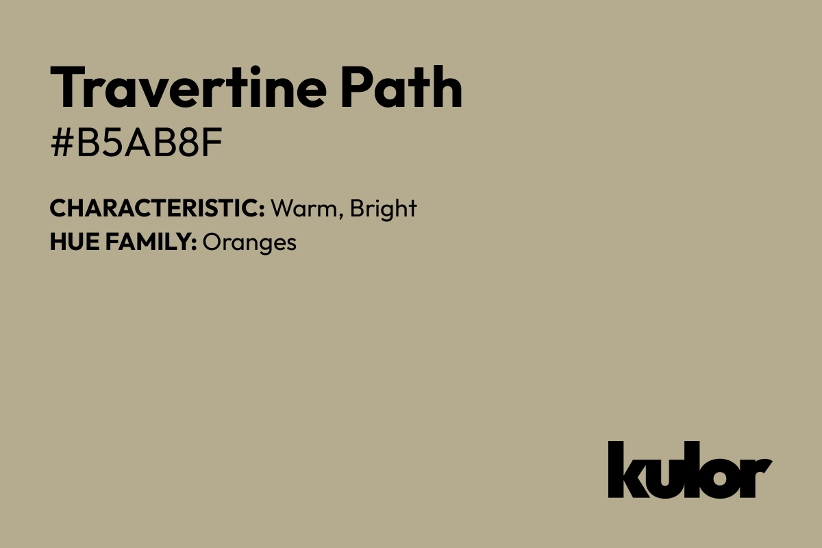 Travertine Path is a color with a HTML hex code of #b5ab8f.