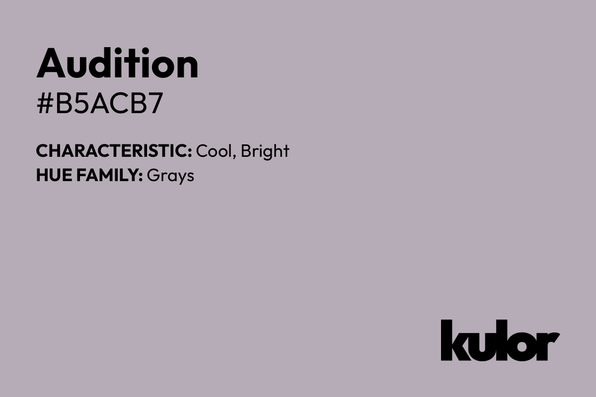 Audition is a color with a HTML hex code of #b5acb7.