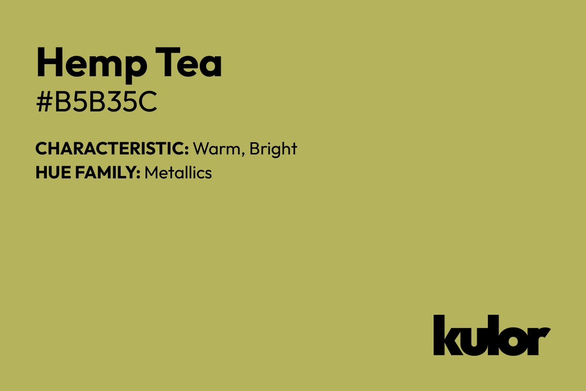 Hemp Tea is a color with a HTML hex code of #b5b35c.