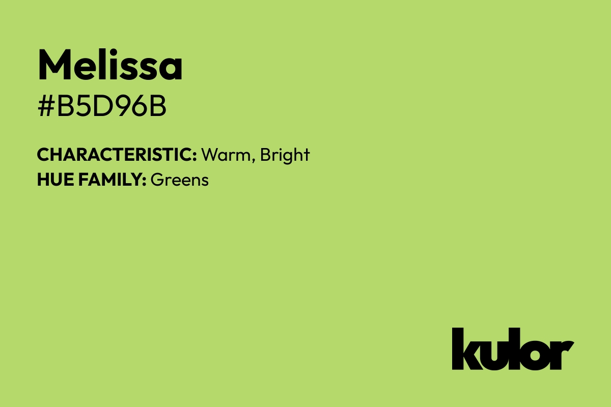 Melissa is a color with a HTML hex code of #b5d96b.