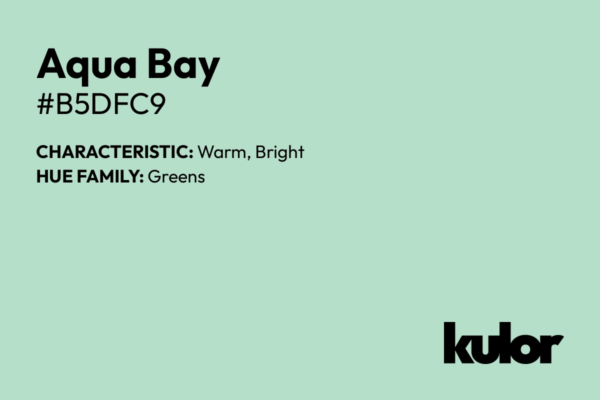 Aqua Bay is a color with a HTML hex code of #b5dfc9.