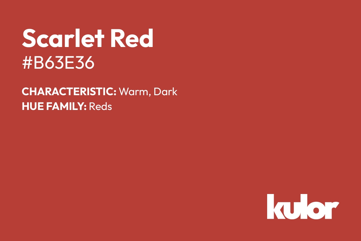 Scarlet Red is a color with a HTML hex code of #b63e36.