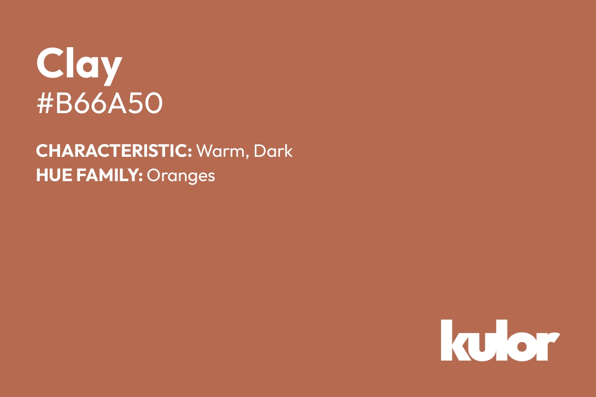 Clay is a color with a HTML hex code of #b66a50.