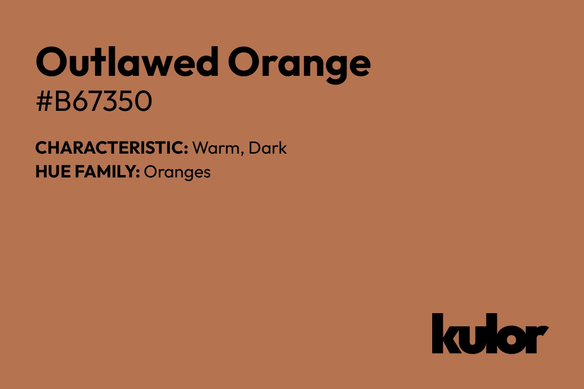 Outlawed Orange is a color with a HTML hex code of #b67350.